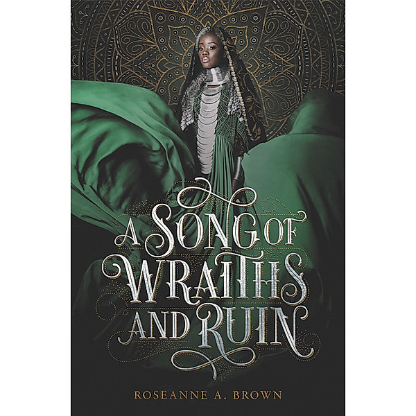 A Song of Wraiths and Ruin, Roseanne A. Brown