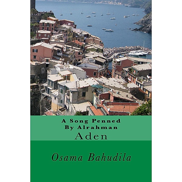 A Song Penned By Alrahman: Aden, Osama. A. Bahudila Bahudila