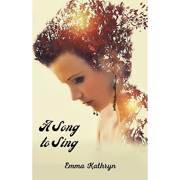 A Song to Sing, Emma Kathryn