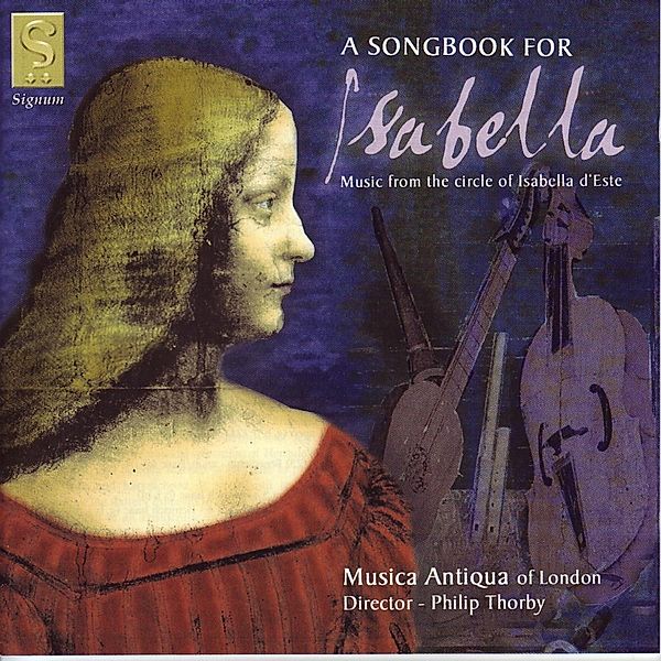 A Songbook For Isabella D'Este, Wilkinson, Thorby, Musica Antiqua Of Londo