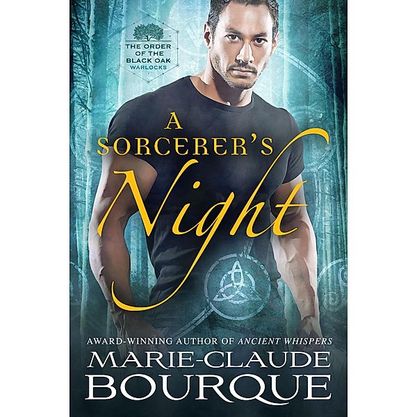 A Sorcerer's Night (The Order of the Black Oak - Warlocks, #2) / The Order of the Black Oak - Warlocks, Marie-Claude Bourque