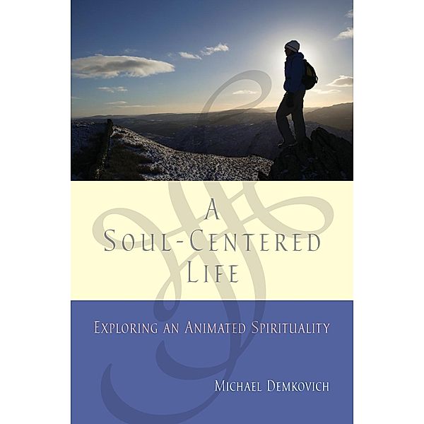 A Soul-Centered Life, Michael Demkovich