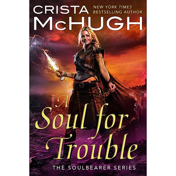 A Soul For Trouble (The Soulbearer Series, #1), Crista Mchugh