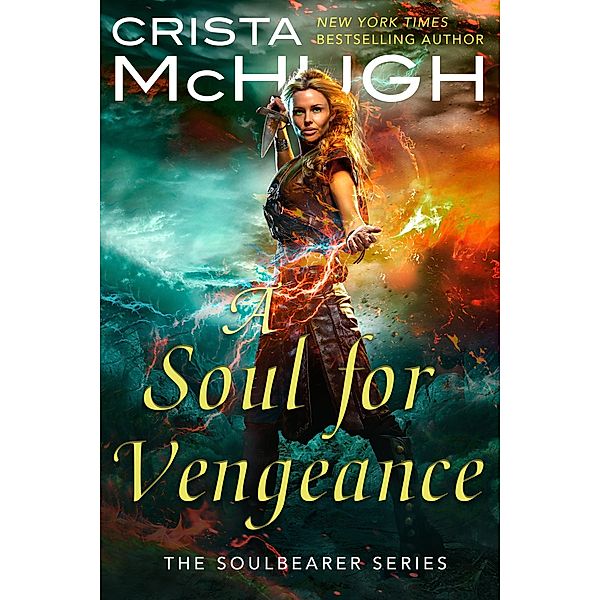 A Soul For Vengeance (The Soulbearer Series, #3), Crista Mchugh