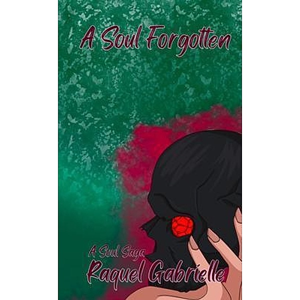 A Soul Forgotten / A Soul Saga Bd.2, Raquel Gabrielle