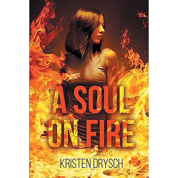 A Soul on Fire, Kristen Drysch