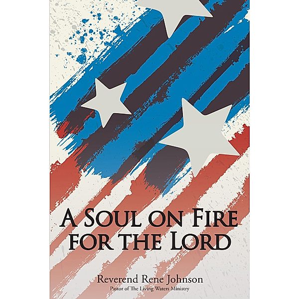 A Soul on Fire for the Lord, Reverend Rene Johnson