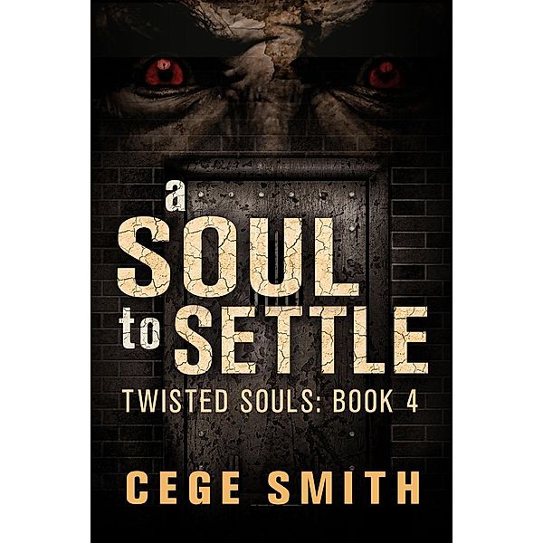 A Soul to Settle (Twisted Souls #4) / Twisted Souls, Cege Smith