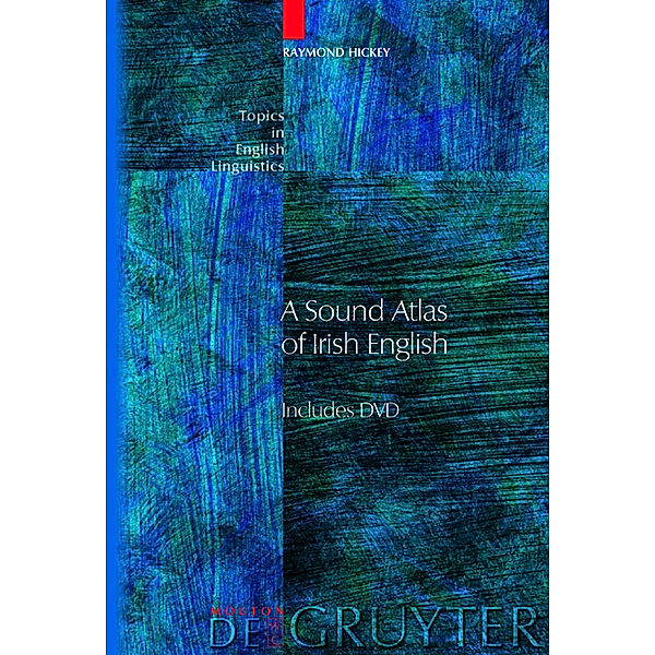 A Sound Atlas of Irish English, w. DVD-ROM, Raymond Hickey