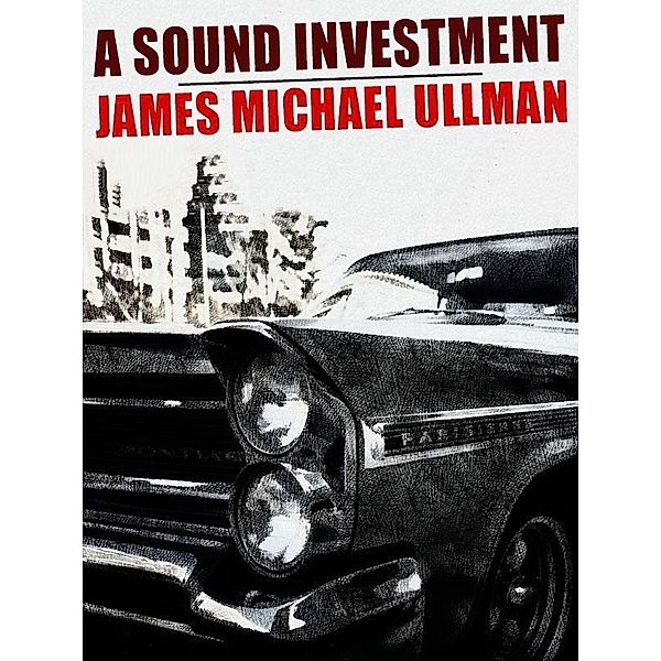 A Sound Investment / Wildside Press, James Michael Ullman