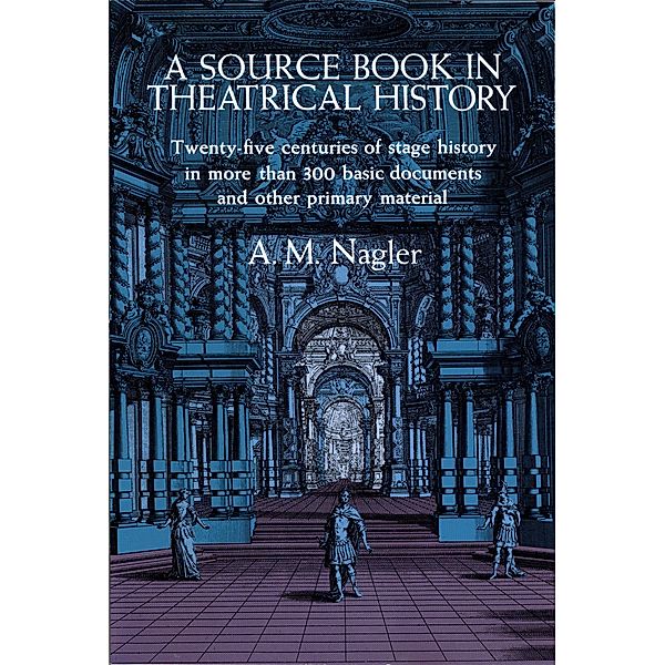 A Source Book in Theatrical History, A. M. Nagler