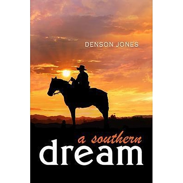 A Southern Dream / ReadersMagnet LLC, Denson Jones