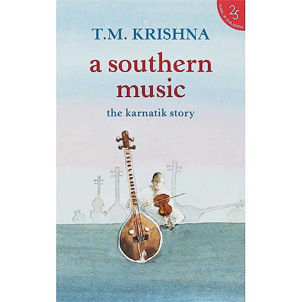 A Southern Music, T. M. Krishna
