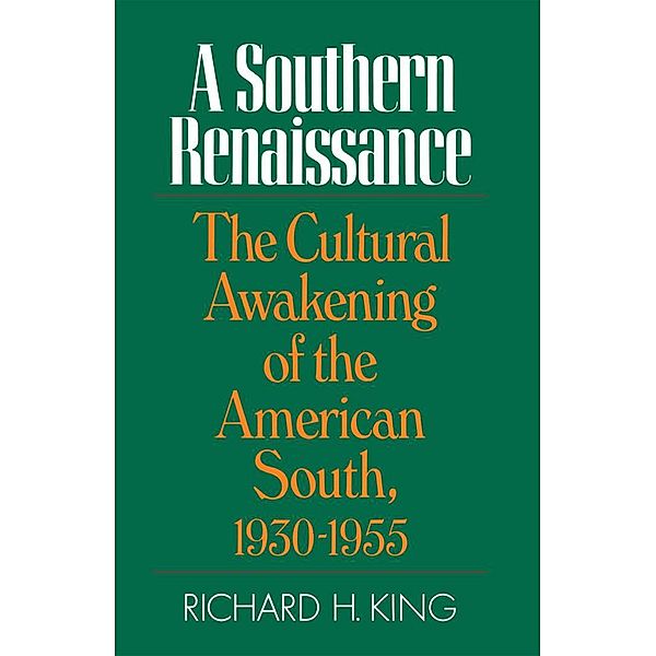 A Southern Renaissance, Richard H. King