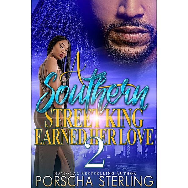 A Southern Street King Earned Her Love 2 / A Southern Street King Earned Her Love Bd.2, Porscha Sterling