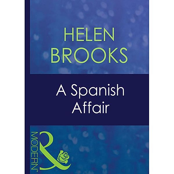 A Spanish Affair / Latin Lovers Bd.8, Helen Brooks