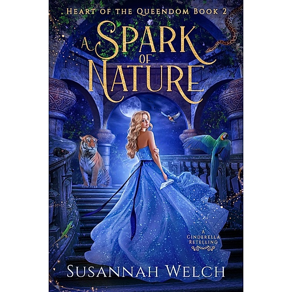 A Spark of Nature (Heart of the Queendom, #2) / Heart of the Queendom, Susannah Welch