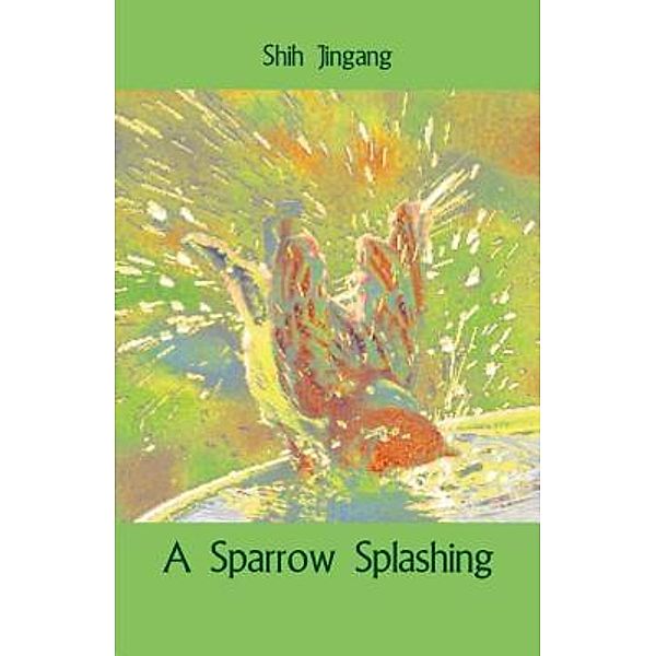 A Sparrow Splashing, Shih Jingang