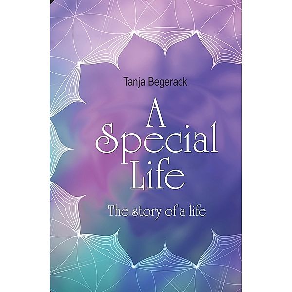 A Special Life, Tanja Begerack