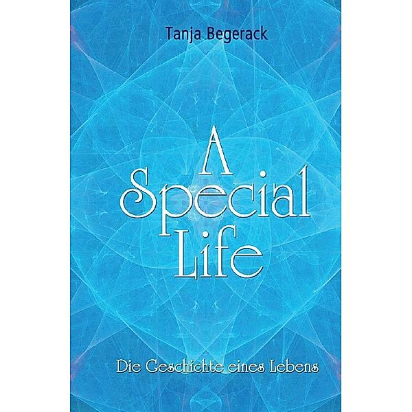 A Special Life, Tanja Begerack