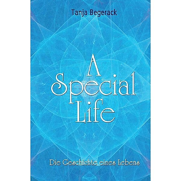 A Special Life, Tanja Begerack