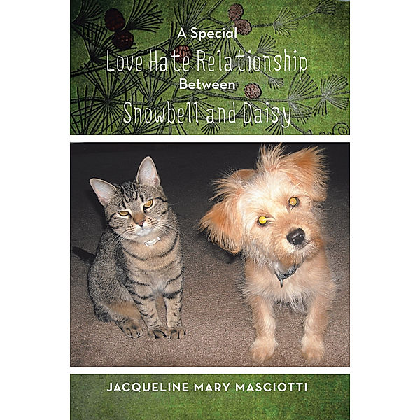 A Special Love Hate Relationship Between Snowbell and Daisy, Jacqueline Mary Masciotti