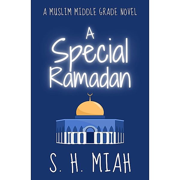 A Special Ramadan, S. H. Miah