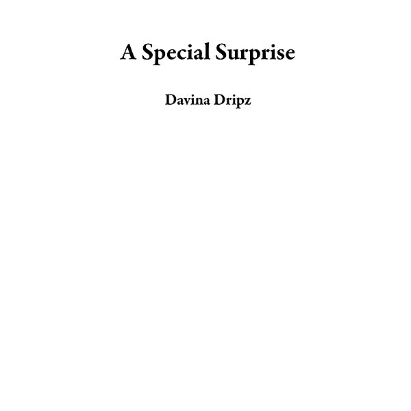A Special Surprise, Davina Dripz