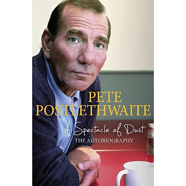 A Spectacle of Dust, Pete Postlethwaite