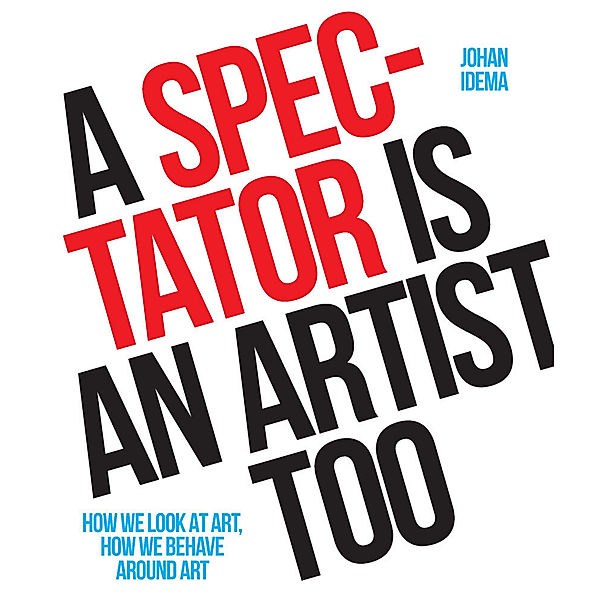 A Spectator is an Artist Too, Johan Idema