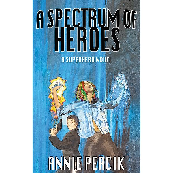 A Spectrum of Heroes, Annie Percik