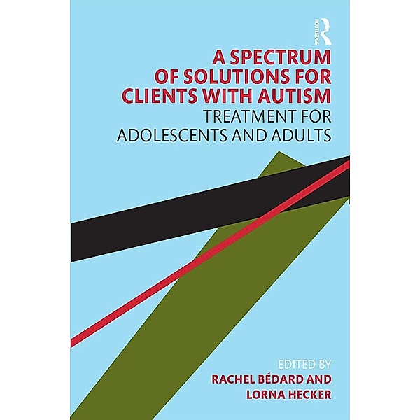 A Spectrum of Solutions for Clients with Autism, Rachel Bedard, Lorna Hecker