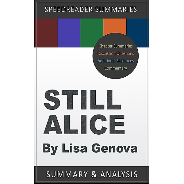 A SpeedReader Summary and Analysis of Lisa Genova's Still Alice, SpeedReader Summaries