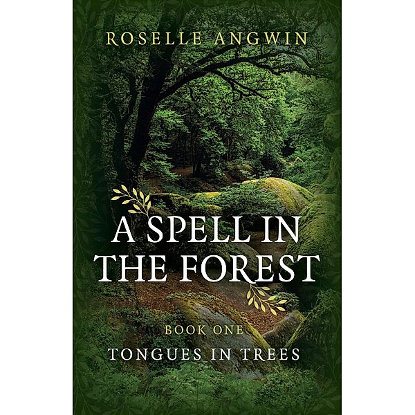 A Spell in the Forest, Roselle Angwin