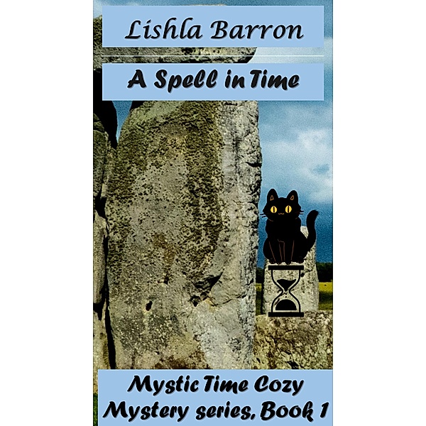 A Spell in Time (Mystic Time Cozy Mystery Series, #1) / Mystic Time Cozy Mystery Series, L. B. Diamond, Lishla Barron