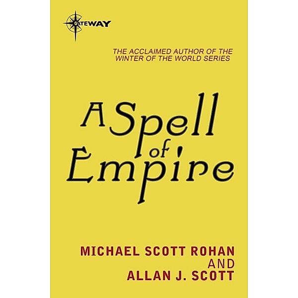A Spell of Empire, Michael Scott Rohan, Allan J. Scott