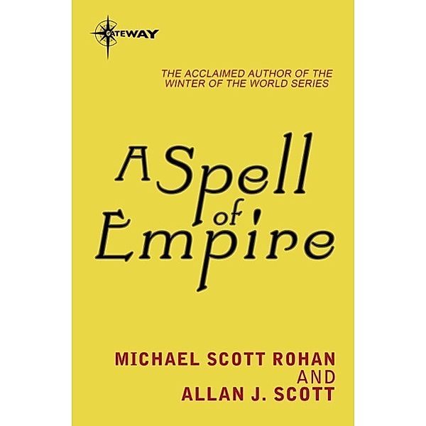 A Spell of Empire, Michael Scott Rohan, Allan J. Scott