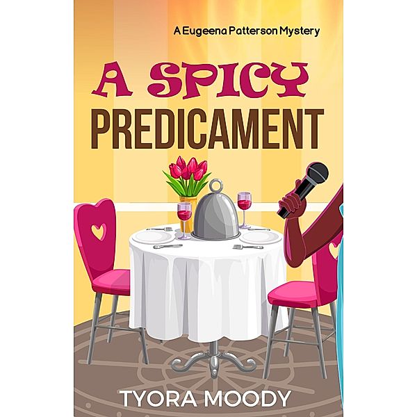 A Spicy Predicament (Eugeena Patterson Mysteries, #6) / Eugeena Patterson Mysteries, Tyora Moody