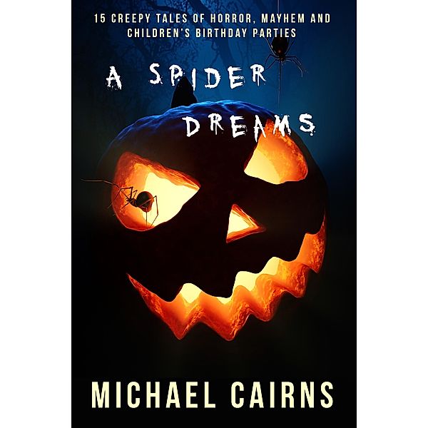 A Spider Dreams..., Michael Cairns