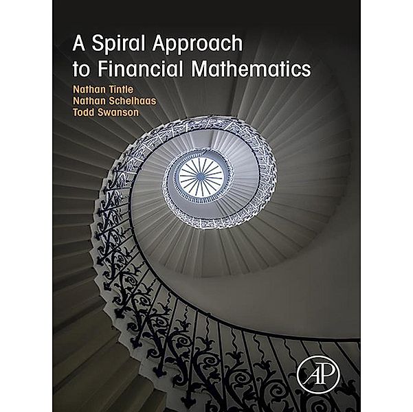 A Spiral Approach to Financial Mathematics, Nathan Tintle, Nathan Schelhaas, Todd Swanson