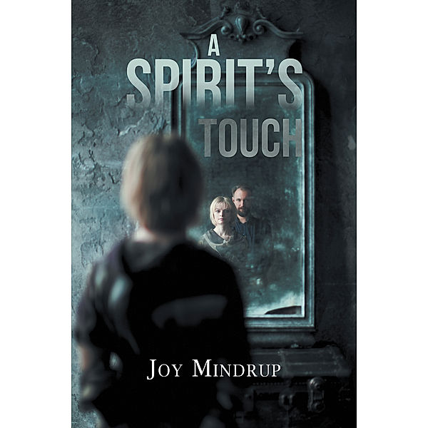 A Spirit’s Touch, Joy Mindrup