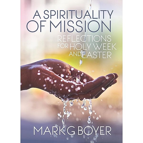 A Spirituality of Mission, Mark G. Boyer