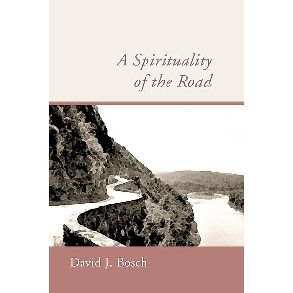 A Spirituality of the Road, David J. Bosch