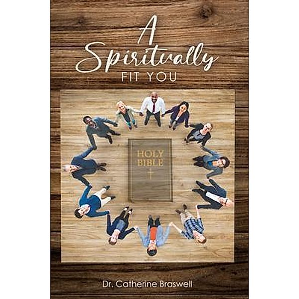 A Spiritually Fit You / PageTurner Press and Media, Catherine Braswell