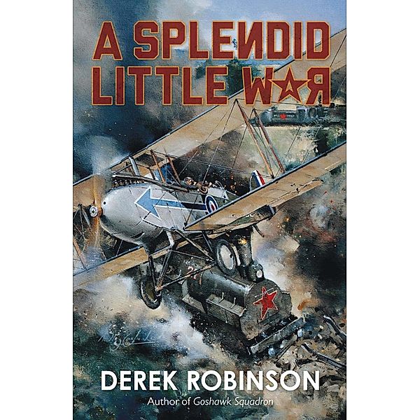 A Splendid Little War, Derek Robinson
