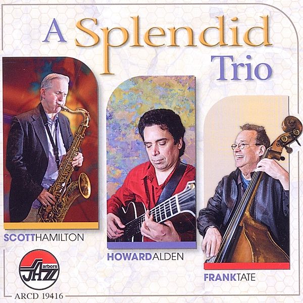 A Splendid Trio, Scott Hamilton & Alden Howard & Tate Frank