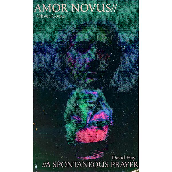 A Spontaneous Prayer//Amor Novus (2023), David Hay, Oliver Cocks