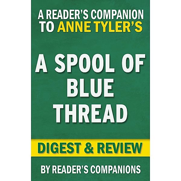 A Spool of Blue Thread by Anne Tyler | Digest & Review, Reader's Companions