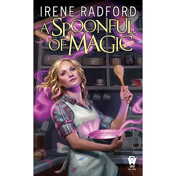 A Spoonful of Magic, Irene Radford