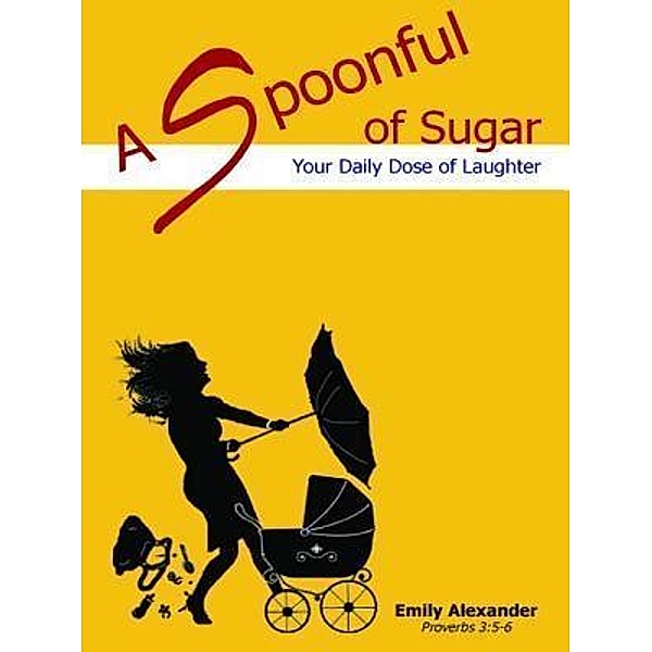 A Spoonful of Sugar, Emily Ann Alexander